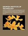 Georgia Institute of Technology: History of Georgia Tech, List of Georgia Institute of Technology Athletes, Georgia Tech Traditions Georgia Institute of Technology: History of Georgia Tech, List of Georgia Institute of Technology Athletes, Georgia Tech Traditions