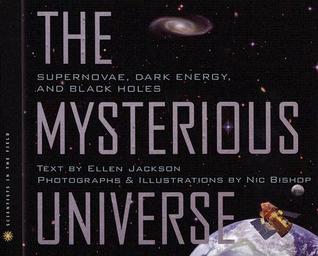 The Mysterious Universe: Supernovae, Dark Energy, and Black Holes (Hardcover)