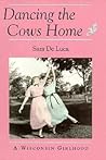 Dancing the Cows Home: A Wisconsin Girlhood