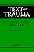 Text and Trauma