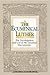 The Ecumenical Luther: The Development and Use of His Doctrinal Hermeneutic