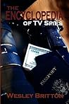 The Encyclopedia of TV Spies by Wesley Britton