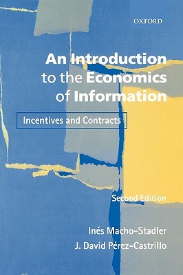 MACHO-STADLER:AN INTRODUCTION ECONOMICS INFORMATION 2E PAPER: Incentives and Contracts (Paperback)