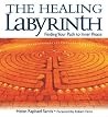 The Healing Labyrinth: Finding Your Path to Inner Peace The Healing Labyrinth: Finding Your Path to Inner Peace
