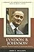 Lyndon B. Johnson and the Transformation of American Politics (Library of American Biography Series)