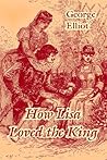 How Lisa Loved The King by George Eliot