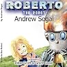 Roberto the Robot Roberto the Robot