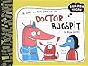 A Day in the Office of Doctor Bugspit by Elise Gravel