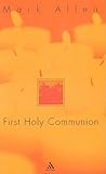 First Holy Communion: A Parent's Preparation