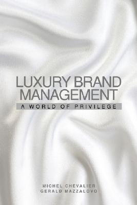 Luxury Brand Management: A World of Privilege (Hardcover)