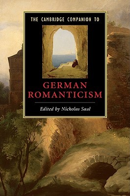 The Cambridge Companion to German Romanticism (Cambridge Companions to Literature)