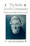 The Berlin Jewish Community: Enlightenment, Family and Crisis, 1770-1830 (Studies in Jewish History)