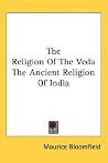 The Religion Of The Veda The Ancient Religion Of India The Religion Of The Veda The Ancient Religion Of India