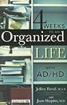 4 Weeks To An Organized Life With AD/HD