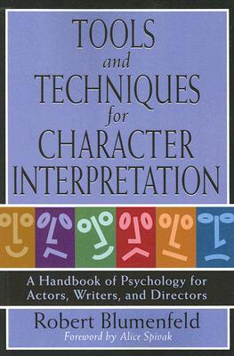 Tools and Techniques for Character Interpretation: A Handbook of Psychology for Actors, Writers and Directors (Limelight)