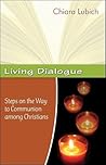 Living Dialogue: Steps on the Way to Communion Among Christians