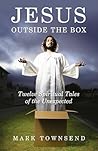 Jesus Outside the Box: Twelve Spiritual Tales of the Unexpected