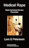 Medical Rape by Lars G Petersson