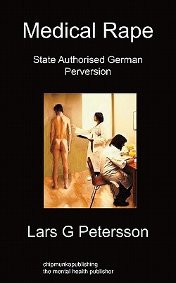 Medical Rape: State Authorised German Perversion (Paperback)