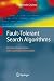 Fault-Tolerant Search Algorithms: Reliable Computation with Unreliable Information (Monographs in Theoretical Computer Science. An EATCS Series)
