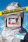 Always Use Protection: A Teen's Guide to Safe Computing