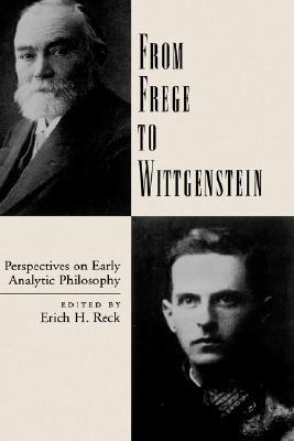From Frege to Wittgenstein: Perspectives on Early Analytic Philosophy (Hardcover)