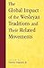 The Global Impact of the Wesleyan Traditions and Their Related Movements (Pietist and Wesleyan Studies)