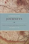 Comparative Journeys: Essays on Literature and Religion East and West (Masters of Chinese Studies)