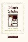 China's Catholics: Tragedy and Hope in an Emerging Civil Society (Comparative Studies in Religion and Society) (Volume 12) China's Catholics: Tragedy and Hope in an Emerging Civil Society (Comparative Studies in Religion and Society) (Volume 12)