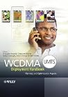WCDMA (UMTS) Deployment Handbook: Planning and Optimization Aspects WCDMA (UMTS) Deployment Handbook: Planning and Optimization Aspects