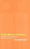 To Be Met as a Person: The Dynamics of Attachment in Professional Encounters