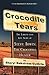 Crocodile Tears: The Larger Than Life Story of Steve Irwin, the Crocodile Hunter