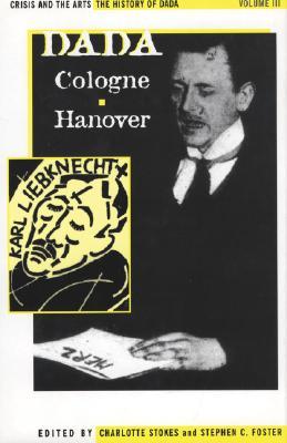 The History of Dada: Dada Cologne Hanover (Crisis and the Arts)