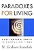 Paradoxes for Living by N. Graham Standish