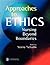 Approaches to Ethics: Nursing Beyond Boundaries