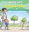 Watch Out! Around Town (Watch Out! Books)