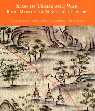 Siam in Trade and War: Royal Maps of the Nineteenth Century (Paperback)