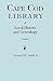 Cape Cod Library of Local History and Genealogy: Volume II