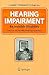 Hearing Impairment: An Invisible Disability How You Can Live With a Hearing Impairment