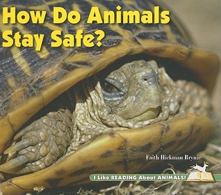 How Do Animals Stay Safe? (I Like Reading About Animals!)