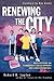 Renewing the City: Reflecti...