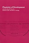 Plasticity of Development Plasticity of Development