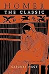 Homer the Classic (Hellenic Studies Series) Homer the Classic (Hellenic Studies Series)