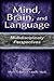 Mind, Brain, and Language: Multidisciplinary Perspectives