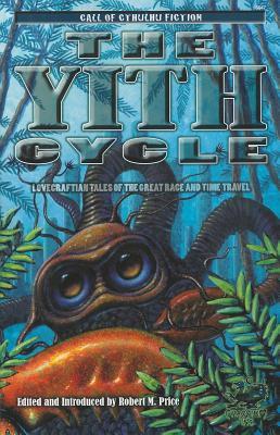 The Yith Cycle: Tales of the Great Race (Paperback)