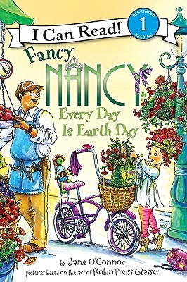 Every Day Is Earth Day (Fancy Nancy I Can Read Level 1)