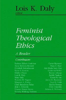Feminist Theological Ethics: A Reader (Library of Theological Ethics)