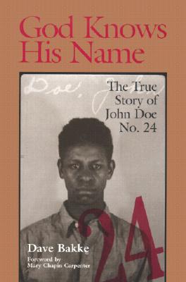 God Knows His Name: The True Story of John Doe No. 24 (Paperback)