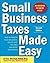Small Business Taxes Made Easy by Eva Rosenberg