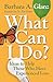 What Can I Do?: Ideas to Help Those Who Have Experienced Loss (Lutheran Voices)